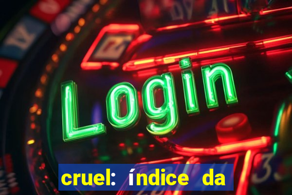 cruel: índice da maldade pdf cruel livro pdf